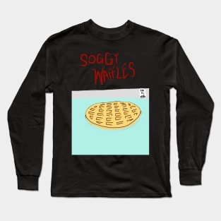 SOGGY WAFFLES Long Sleeve T-Shirt